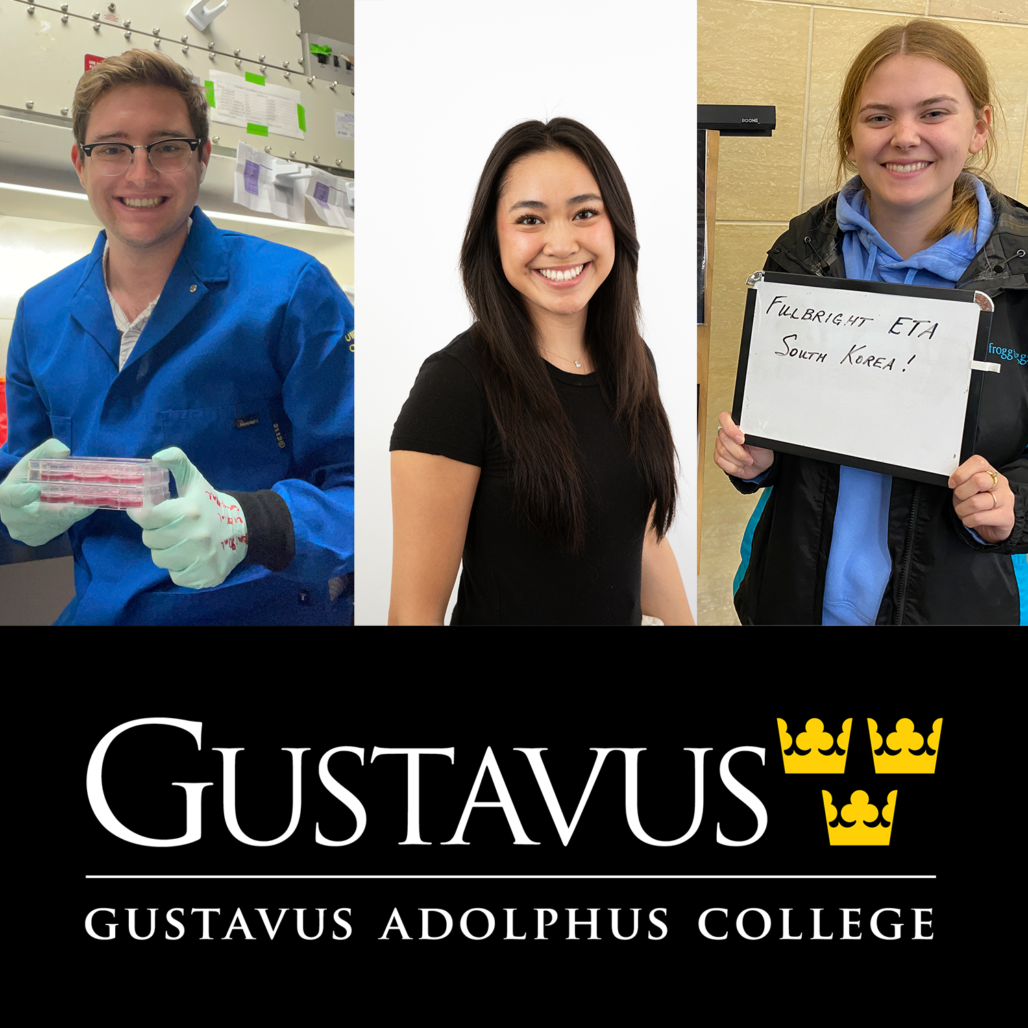 Three Gustavus Adolphus College students featured in individual portraits: one in a lab coat holding petri dishes, one smiling in a black shirt, and one holding a sign reading 'Fulbright ETA South Korea!' — with the Gustavus Adolphus College logo below.