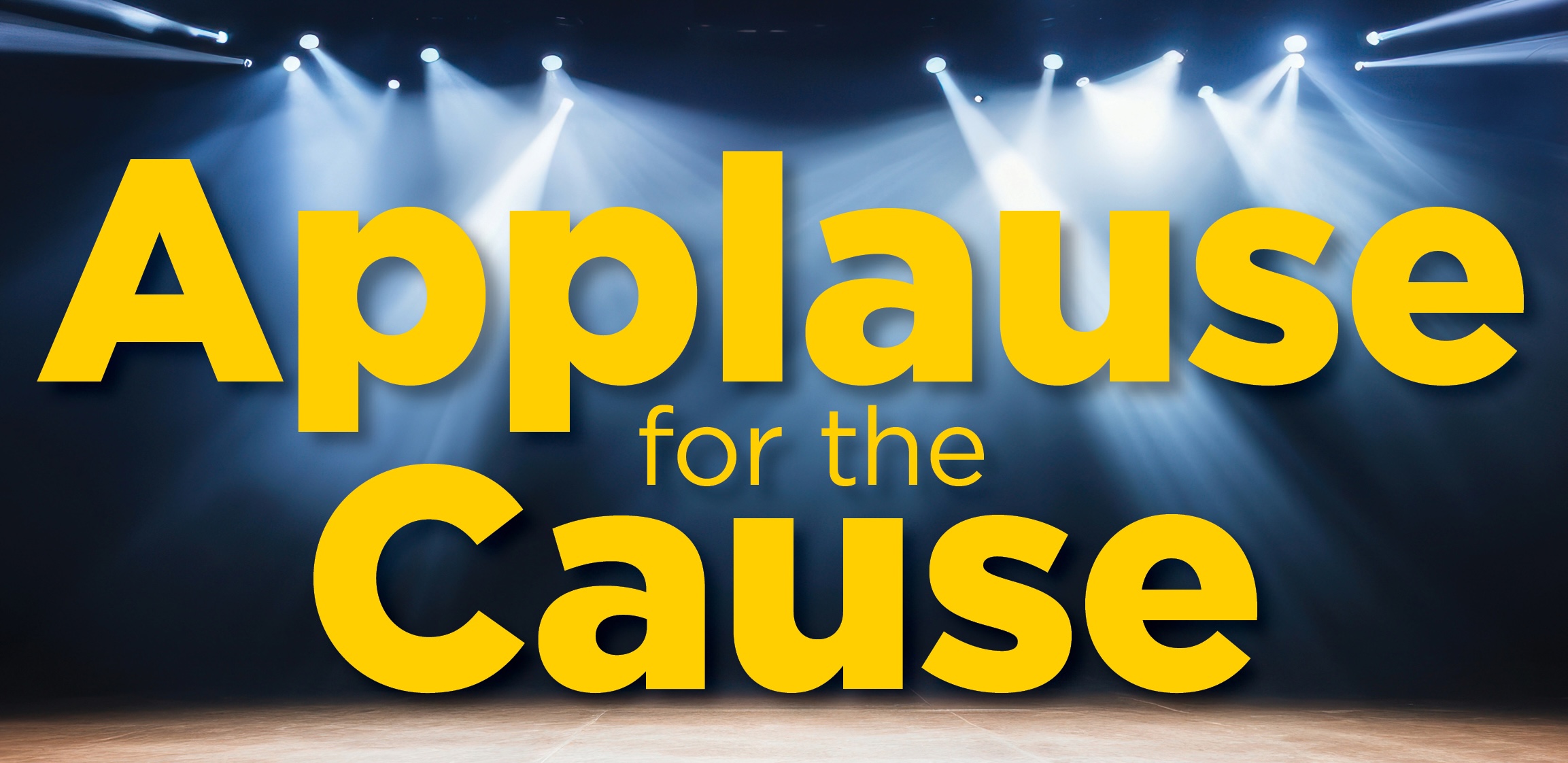 A graphic that reads Applause for the Cause surrounded by stage lights. 